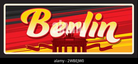 Adesivo e targa da viaggio a Berlino o targhetta per bagagli in città in Germania, cartello Vector Tin. Targa di viaggio e turismo in Germania con il simbolo della porta di Brandeburgo e la bandiera o l'emblema della città, il comune di Berlino Illustrazione Vettoriale