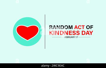 Random Act of Kindness Day celebrato ogni anno del 17 febbraio. Design di banner vettoriali, volantini, poster e modelli di social media. Illustrazione Vettoriale