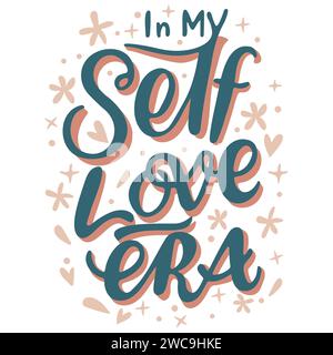 In My Self-Love era, l'amore per se stessi con questa squisita illustrazione vettoriale di disegno artistico tipografico. Illustrazione Vettoriale