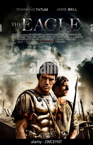 The Eagle (2011), diretto da Kevin Macdonald e interpretato da Channing Tatum, Jamie Bell e Donald Sutherland. Nella Britannia romana, un giovane soldato romano cerca di onorare la memoria di suo padre trovando l'emblema d'oro della sua legione perduta. Poster US One sheet ***SOLO PER USO EDITORIALE***. Credito: Funzioni BFA/Focus Foto Stock