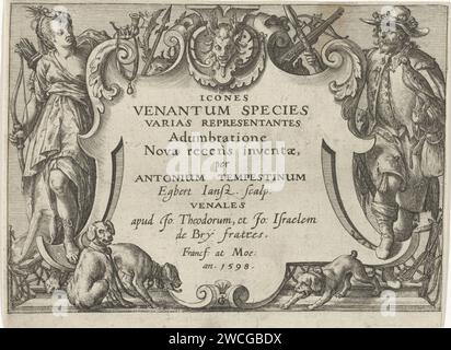 Stampa del titolo per una serie con scene di caccia, Egbert Jansz., dopo Antonio tempesta, stampa del 1598 Cartouche coronata da testa di capra. Affiancato da un falconiere e da una donna con un arco e un arco. Tre cani in primo piano. Prima stampa di una serie di dodici con scene di caccia. Nel sud dei Paesi Bassi incisioni di carta caccia, inseguimento Foto Stock