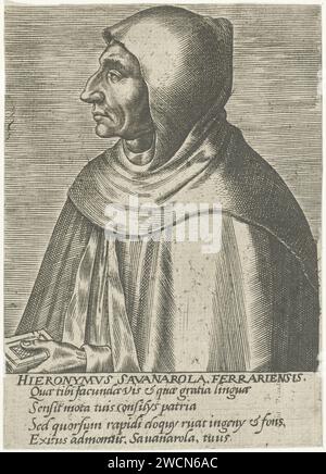 Portret van Girolamo Savonarola, anonimo, dopo Philips Galle, 1572 - 1662 stampa Ritratto di Girolamo Savonarola, monaco italiano domenicano. Busto a sinistra. La stampa ha una didascalia latina e fa parte di una serie di famosi studiosi europei. Incisione in carta Anversa Foto Stock