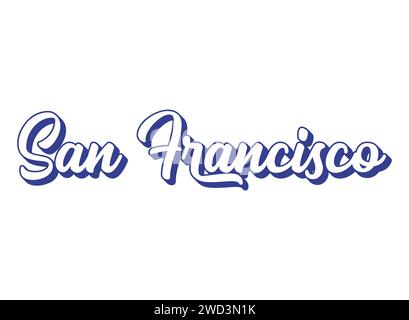 Parola scritta a mano San Francisco. Nome del capitale dello Stato di . 3D vintage, lettere retrò per poster, adesivi, volantini, intestazione, scheda, abbigliamento Illustrazione Vettoriale