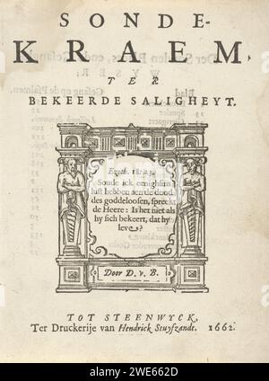 Frontespizio per: D. van Baardt, Sondekraem for Converted Saligheyt, 1662, P. Langweer, 1662 stampa pagina del titolo con vignetta del titolo. Due figure a colonna a sinistra e a destra in una cornice ornamentale. All'interno della lista c'è una Bibbia (Ez 18:23). carta stampa letterpress Foto Stock