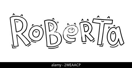 Il nome della bambina Roberta è scritto a mano in divertenti lettere con occhi o orecchie e un sorriso. Lettere in bianco e nero. Illustrazione Vettoriale