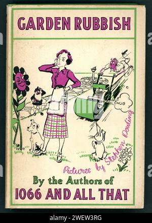 Libro originale Garden Rubbsh degli autori del 1066 e di All That - W.C. Sellar e R. J. Yeatman, illustrazione di Stephen Dowling. Pubblicato per la prima volta nel 1936, Londra, Regno Unito Foto Stock
