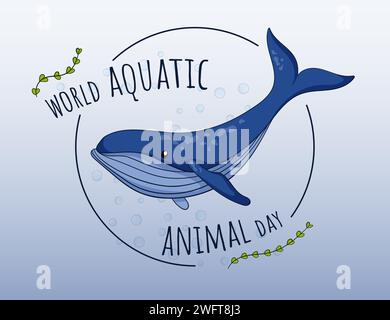Giornata mondiale degli animali acquatici. Stampa grafica con balena per striscioni, poster, cartoline. Design piatto disegnato a mano. Illustrazione vettoriale isolata. Illustrazione Vettoriale