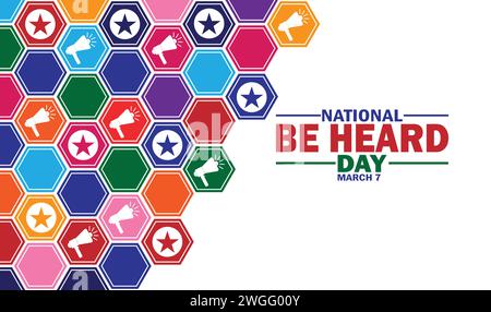 Giornata nazionale Be Heard. 7 marzo. Illustrazione vettoriale. Adatto per biglietti d'auguri, poster e striscioni. Illustrazione Vettoriale
