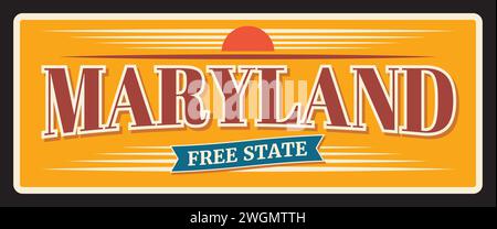 Cartello vettoriale Maryland vintage, targa da viaggio USA. Annapolis capitale, cartellone della città di Baltimora, stato libero. Destinazione turistica e di viaggio americana, banner di benvenuto e cartolina di design Illustrazione Vettoriale