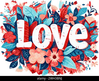 La parola amore incastonata tra fiori blu e rossi Illustrazione Vettoriale