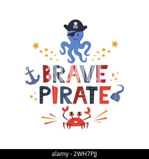 Illustrazione vettoriale coraggiosa scritta pirata con polpo in cappello pirata, ancora, gancio, granchio. Emblema con logo bambini. Stampa in tessuto. Illustrati vettoriali Illustrazione Vettoriale