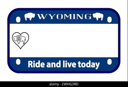 Targa motociclistica Wyoming State USA su sfondo bianco con testo Ride and Live Today Foto Stock