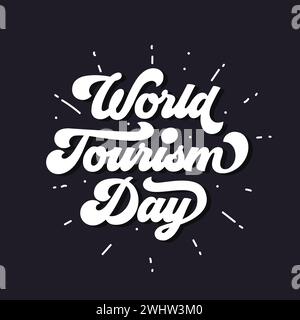 Giornata mondiale del turismo tipografia disegnata a mano. Concetto di viaggio. Banner del giorno del turismo, poster. T-shirt Tour and Travel. Illustrazione Vettoriale