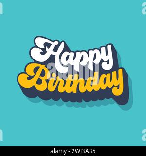 Auguri di buon compleanno in stile retrò, testo vettoriale, biglietto di auguri. Lo stile audace del doodle font tipografia per augurare buon compleanno. Personalizzato vintage retrò Illustrazione Vettoriale