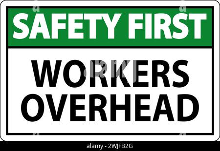 Cartello di sicurezza per la prima volta in caduta di detriti, lavoratori in caduta di oggetti Illustrazione Vettoriale