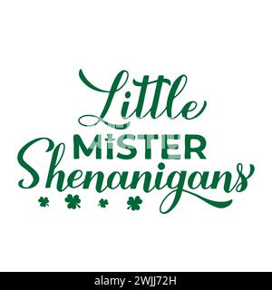 Piccolo mister shenanigans calligrafia lettere a mano. Funny Saint Patricks Day citano il poster tipografico. Modello vettoriale per biglietti d'auguri, banner, sti Illustrazione Vettoriale