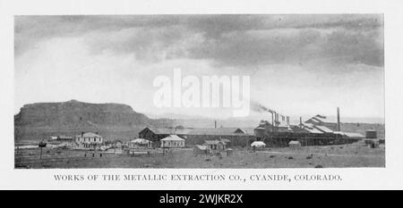 WORKS OF THE METALLIC EXTRACTION CO., CIANURO, COLORADO. DALL'ARTICOLO IL PROCESSO CYANID PER I MINERALI D'ORO NELL'AMERICA OCCIDENTALE. Di Thomas Tonge. Dalla rivista Engineering dedicata al progresso industriale volume XIV ottobre 1897 - marzo 1898 The Engineering Magazine Co Foto Stock