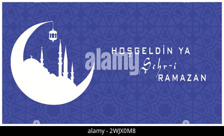 HOS Geldin Ya Sehri Ramazan o Ramadan Kareem. Silhouette della moschea di Istanbul e della luna crescente. Benvenuto nel mese santo del testo del Ramadan. Illustrazione Vettoriale