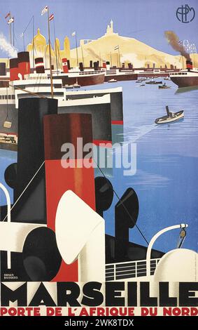 Poster di viaggio francese vintage di Roger Broders. Marsiglia - porte de l'Afrique du Nord, mostra le navi nel porto cittadino Foto Stock