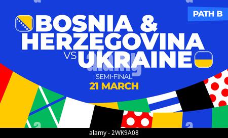 Bosnia Erzegovina - Ucraina partita di calcio 2024. Partita del campionato di playoff del 2024 contro le squadre background dello sport introduttivo, campionato gareggiato Illustrazione Vettoriale