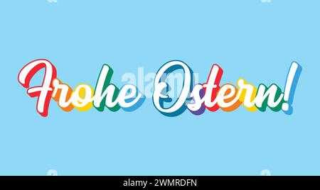 Citazione scritta color arcobaleno disegnata a mano Frohe Ostern, buona Pasqua in tedesco. Isolato su sfondo azzurro. vettore Illustrazione Vettoriale