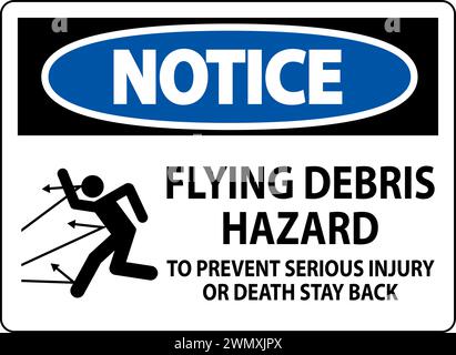 Cartello di avviso pericolo di detriti volanti - per evitare lesioni gravi o mortali rimanere indietro Illustrazione Vettoriale