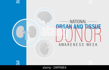 National Organ and Tissue Donor Awareness Week (settimana nazionale di sensibilizzazione dei donatori di organi e tessuti), osservata ogni anno dal 21 al 27 aprile, banner vettoriale, volantino, poster e modello di social media. Illustrazione Vettoriale