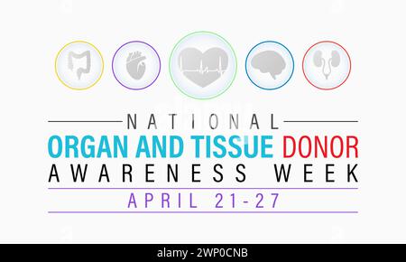 National Organ and Tissue Donor Awareness Week (settimana nazionale di sensibilizzazione dei donatori di organi e tessuti), osservata ogni anno dal 21 al 27 aprile, banner vettoriale, volantino, poster e modello di social media. Illustrazione Vettoriale