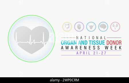 National Organ and Tissue Donor Awareness Week (settimana nazionale di sensibilizzazione dei donatori di organi e tessuti), osservata ogni anno dal 21 al 27 aprile, banner vettoriale, volantino, poster e modello di social media. Illustrazione Vettoriale