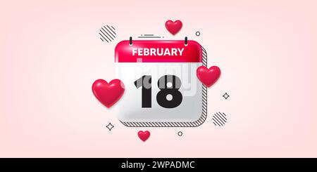 Icona della data del calendario 3d di febbraio. icona del 18° giorno del mese. Data di pianificazione dell'evento. Orario appuntamento riunione. 18 febbraio. Data mese calendario Illustrazione Vettoriale