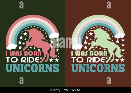 Sono nato per cavalcare unicorni, Animal Lover Shirt, My Spirit Animal, Unicorn T-Shirt, Kids T-Shirt, camicia di compleanno ragazza, camicia arcobaleno Illustrazione Vettoriale