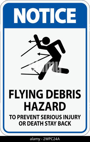 Cartello di avviso pericolo di detriti volanti - per evitare lesioni gravi o mortali rimanere indietro Illustrazione Vettoriale