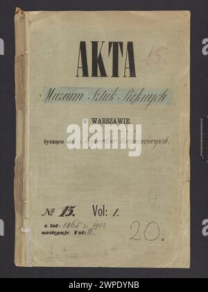 File del Museo delle Arti del padre di Varsavia riguardanti il caso e i rapporti sui termini, n. 15, vol. I; Museo delle Arti del padre (Varsavia; 1862-1916); 1865-1902 (1865-00-00-1902-00-00-00); Foto Stock