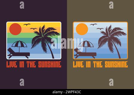 Live in the Sunshine, Summer Vibes, Summer T-Shirt, Vacation Shirt, Family Summer Shirt, abbigliamento per le vacanze, camicia da spiaggia Illustrazione Vettoriale