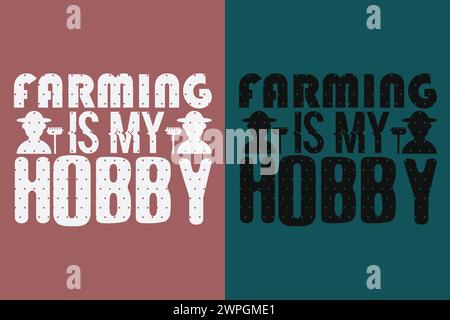 Farming is My Hobby, Farmer T-Shirt, Farmer Shirt, Farm Shirt, Farm Life T-Shirt, Farm Animals Shirt, Farming Illustrazione Vettoriale