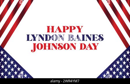Felice Lyndon Baines Johnson Day testo con illustrazione della bandiera usa Illustrazione Vettoriale