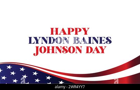 Felice Lyndon Baines Johnson Day testo con illustrazione della bandiera usa Illustrazione Vettoriale