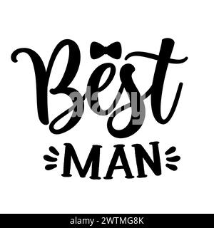BEST Man - citazione scritta a mano nera con papillon per biglietto d'auguri, cartellino regalo, etichetta, set da sposa. Design per sposi e sposi. Illustrazione Vettoriale