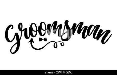 Groomsman - citazione scritta a mano nera con papillon per biglietto d'auguri, cartellino regalo, etichetta, set per matrimoni. Design per sposi e sposi. Illustrazione Vettoriale