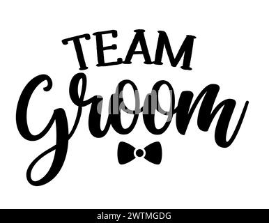 Team Groom - citazione scritta a mano nera con papillon per biglietto d'auguri, cartellino regalo, etichetta, set per matrimoni. Design per sposi e sposi. Illustrazione Vettoriale