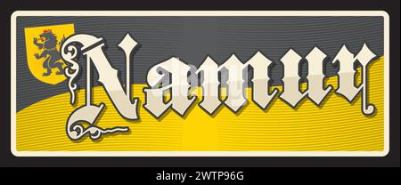 Namur, adesivo e targhetta belga per viaggi in città, insegna in stagno vettoriale. Belgio Namen, Vallonia Nameur città e comune in Vallonia, targhetta per bagagli e targa da viaggio con emblema belga Illustrazione Vettoriale
