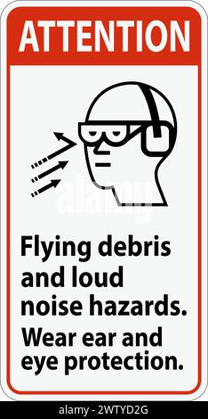 Un segnale di attenzione che indica la necessità di indossare protezioni per gli occhi e le orecchie a causa dei detriti volanti e dei forti rischi di rumore. Illustrazione Vettoriale