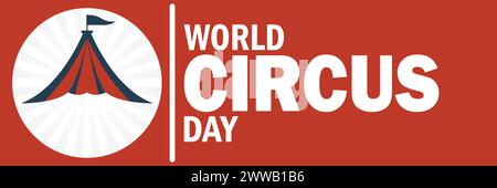Giornata Mondiale del Circo. Adatto per biglietti d'auguri, poster e striscioni. Illustrazione Vettoriale