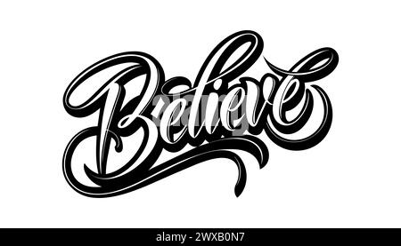 Credete, iscrizione scritta a mano. Calligrafia a pennello moderno. Isolato su sfondo bianco. Illustrazione vettoriale Illustrazione Vettoriale