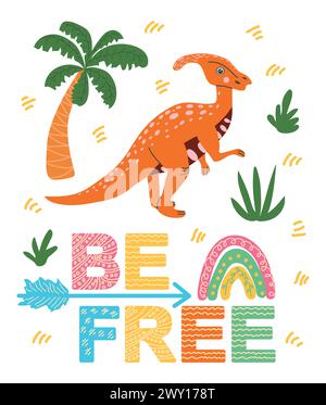 Siate coraggiosi, siate felici. Illustrazione scandinava disegnata a mano con dinosauro, drago. Poster per bambini, poster, pigiami. Illustrazione Vettoriale