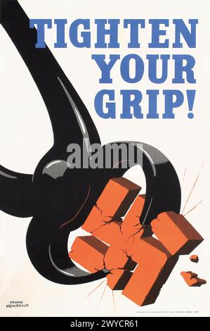 Poster della propaganda della seconda guerra mondiale. "Tight Your Grip!", che mostra i plyer che schiacciano una Swastika. Di Frank Newbould intorno al 1940 Foto Stock