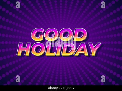 Buona vacanza. Design effetto testo con colori accattivanti e aspetto 3D. Illustrazione Vettoriale