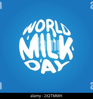 Logo World Milk Day con illustrazione del vettore di goccia del latte. Modello latte, banner, poster. Tipografia Milk Day in stile disegnato a mano. Illustrazione Vettoriale