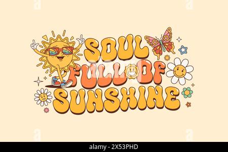 Citazione vivace, anima piena di sole. Slogan vettoriale estivo con carattere sole, lettere arancioni e gialle, fiori a margherita e farfalla, incarnando un'essenza hippie ottimista e dallo spirito libero degli anni '60 o '70 Illustrazione Vettoriale