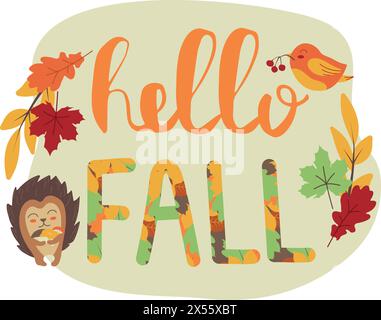 Scritta Hello Fall, calligrafia personalizzata con foglie autunnali su sfondo bianco. Piccolo riccio carino che tiene i funghi. Elementi per poster, poll Illustrazione Vettoriale